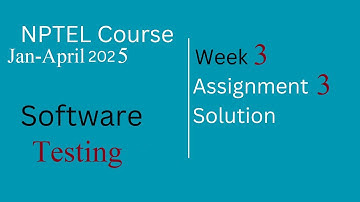 Week 3 Solution Assignment 3| Software Testing | NPTEL Course Jan-April 2025 | InfoXel