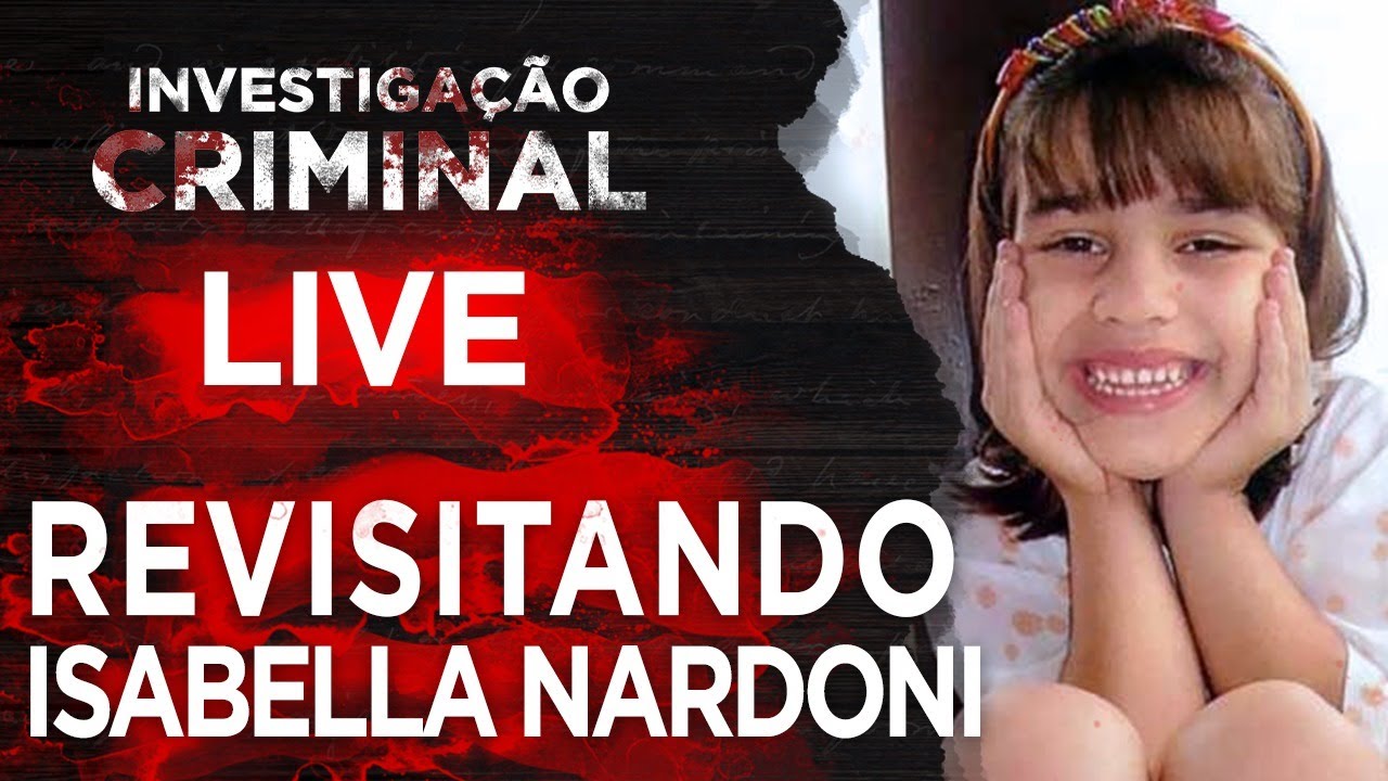 CASO ISABELLA NARDONI MAIS DETALHES INVESTIGAÇÃO CRIMINAL YouTube
