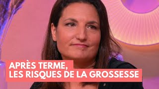 Après terme, les risques de la grossesse - La Maison des maternelles #LMDM