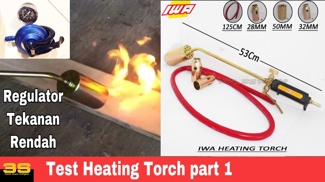 Test Heating torch / blender bakar LPG Pakai regulator tekanan rendah