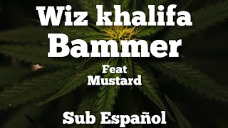 Wiz Khalifa - Bammer  ( SUB ESPAÑOL) LYRICS, LETRAS ❌❌