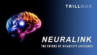 Could Elon Musk’s Neuralink Be A Game-Changer For People With Disabilities?