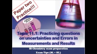 PRACTICE questions (paper 2:past papers). Topic 11.1: Uncertainties and Errors in measurements.