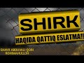 SHIRK HAQIDA QATTIQ ESLATMA! | Shayx Abduvali qori Rohimahulloh