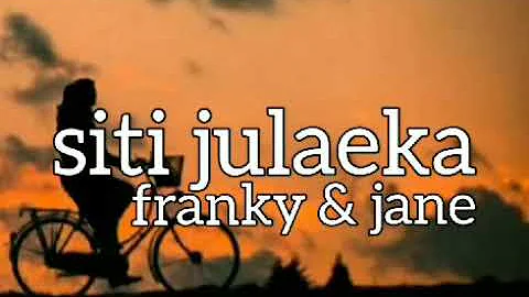 FRANKY & JANE - SITI JULAEKA - lirik