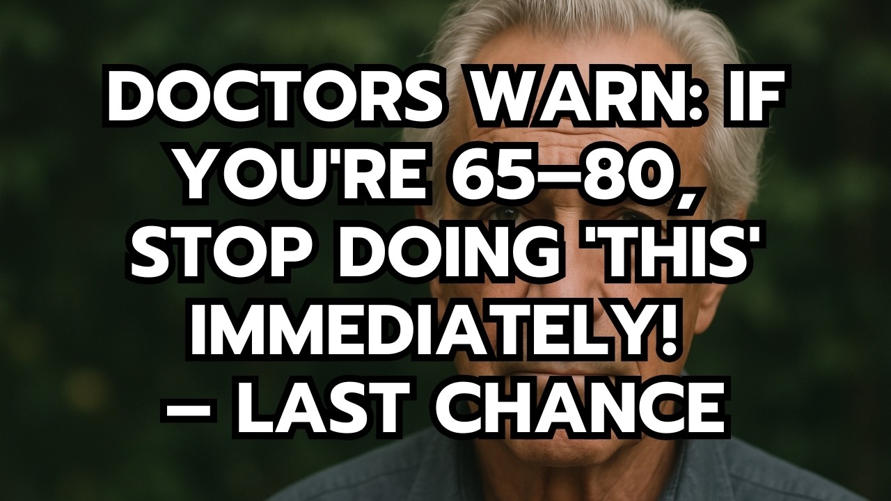 Doctor’s Warning If You’re 6580, Stop Doing This Immediately It’s
