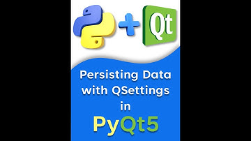 Persisting Data with QSettings in PyQt5