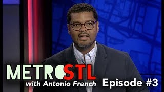 MetroSTL with Antonio French - Episode #3