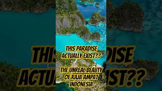 This Paradise Actually Exists?! 😱 The Unreal Beauty of Raja Ampat, Indonesia 🇮🇩✨