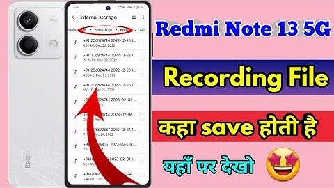 redmi note 13 5g call recording kaha save hoti hai, redmi note 13 5g call recording file