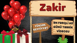 Yeni ad günü təbriki: Zakir | Ad günün mübarək Zakir