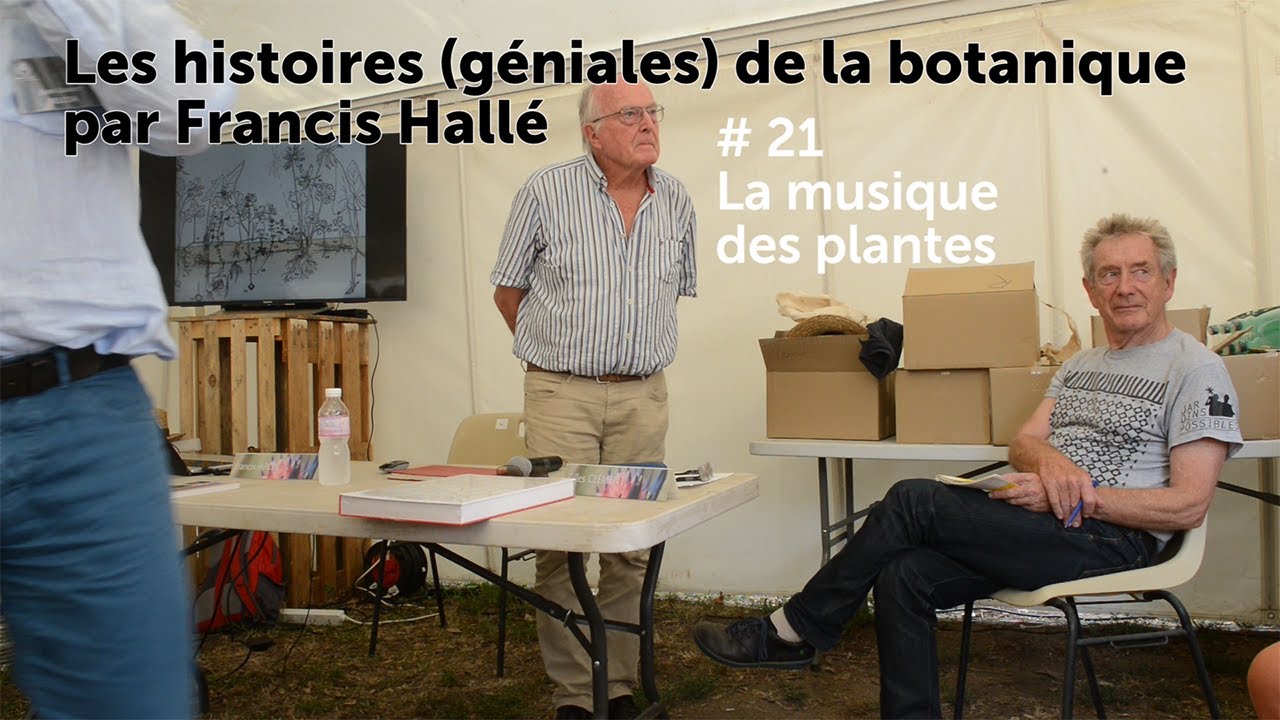 # 21 Les histoires (géniales) de la botanique par Francis Hallé #  21