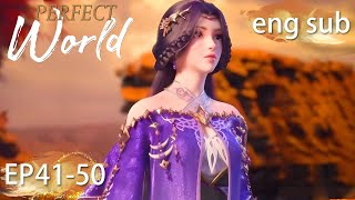 SUB IND | Perfect World [EP41-50] episode penuh bahasa Inggris