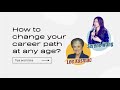 How to change your career path at any age
