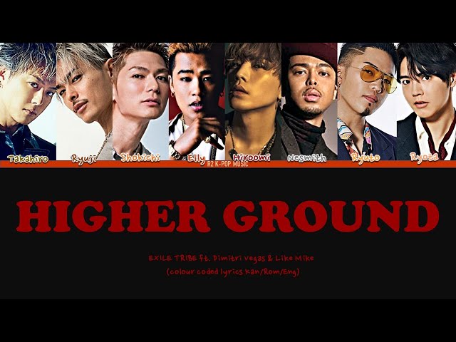 EXILE TRIBE - HIGHER GROUND ft. Dimitri Vegas u0026 Like Mike (Color Coded Lyrics Kan/Rom/Eng) class=