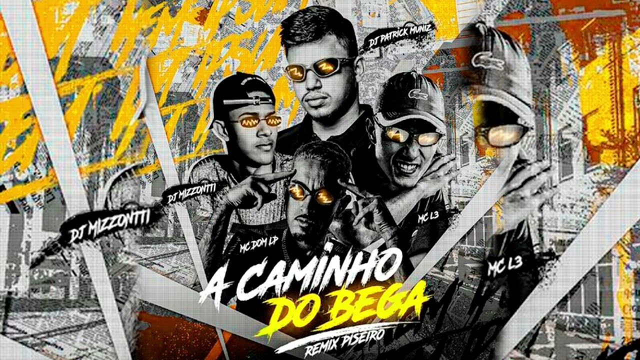A CAMINHO DO BEGA - VERSÃO PISEIRO | DJ Mizzontti, MC Dom LP e MC