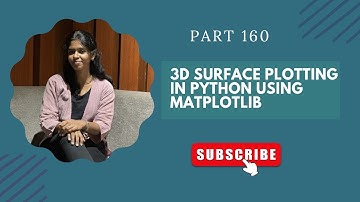 📌 Part 160: 3D Surface Plotting in Python using Matplotlib