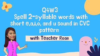 GRADE 2 | Quarter 4 Week 3 Spell 2 Syllable Words | MELC Based English | Teacher Roan