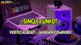 SINGLE FUNKOT • JANGAN CEMBURU