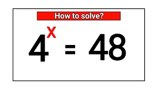 Math Olympiad Algebra Problem || 4^X=48 || Find X