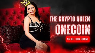 The Onecoin Scam Inside The Billion-Dollar Crypto Fraud The Vanishing Of The Crypto Queen