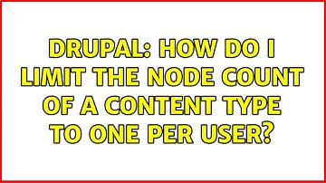 Drupal: How do I limit the node count of a content type to one per user?