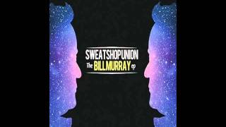 Sweatshop Union - Makeshift Kingdom
