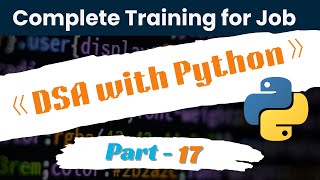 Part-17: DSA with Python | Logic Building | Data Structure