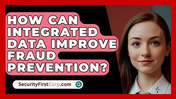 How Can Integrated Data Improve Fraud Prevention? - SecurityFirstCorp.com