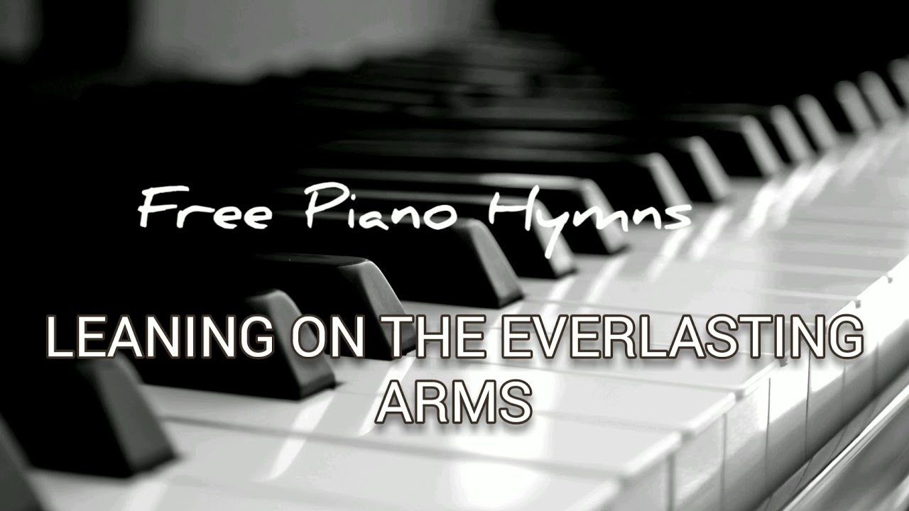 Relaxing Jazz Piano Hymn Leaning on the Everlasting Arms Free Music
