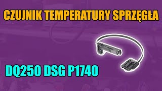 DSG DQ250 02E błąd P1740 / 18148 - Czujnik temperatury sprzęgła G509