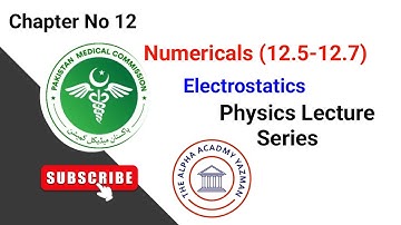 Numerical 12.5 to 12.7 Physics Class 12 | Electrostatics Numericals Class 12 Physics 2024-25