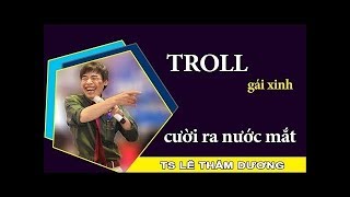 TS Lê Thẩm Dương Mới Nhất | Troll GÁI XINH cực hài cười ra nước mắt | Lê Thẩm Dương 2019