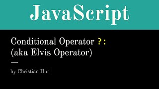 JavaScript - Conditional Operator/Expression or Ternary Operator ( ? : )