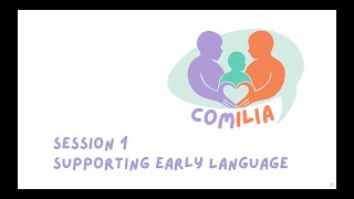 Session 1 – Supporting Early Language