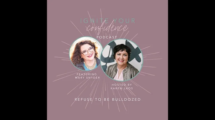 Refuse to be Bulldozed with Mary Snyder