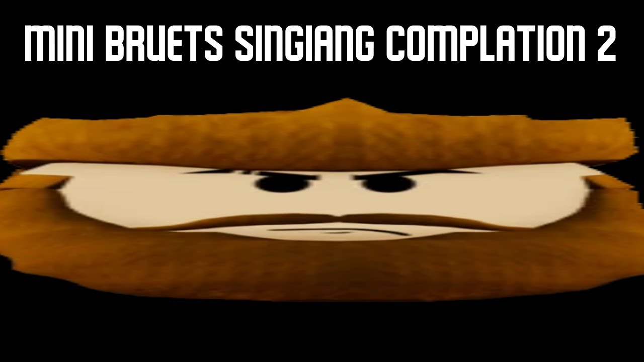 mini brute singing compilation 2