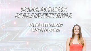 Using Loom for Video Editing and AI Enhancement