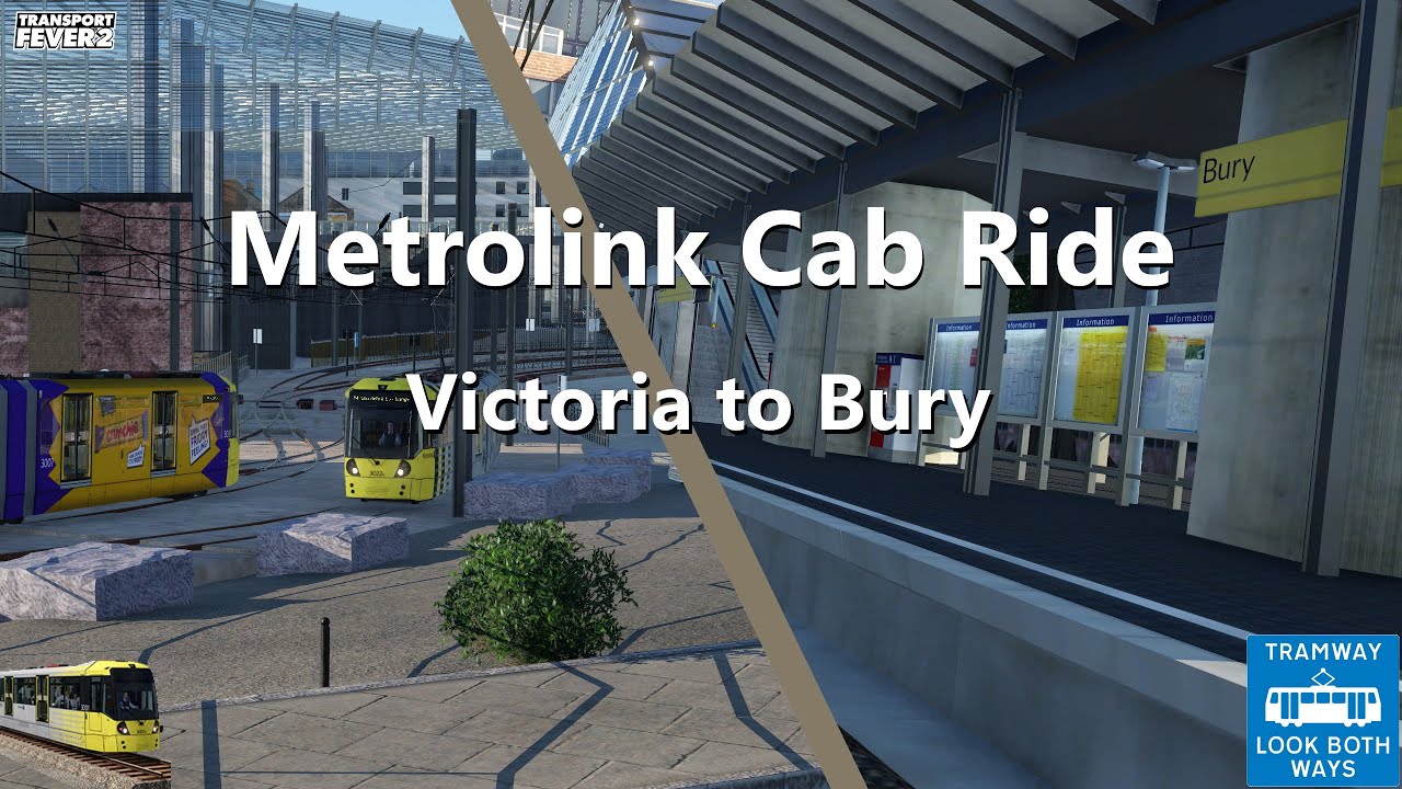 Cab Ride - Victoria to Bury Metrolink - Manchester in Transport Fever 2