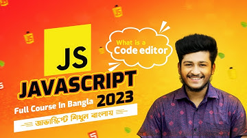 JavaScript Full Course In Bangla | What is Code Editor | Episode -02 | By [ST SABBIR] - 2023