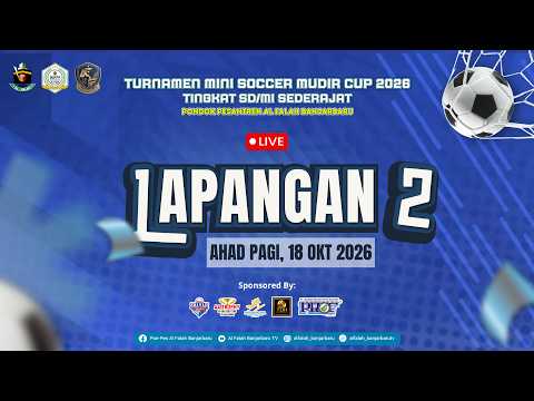 TURNAMEN MINI SOCCER MUDIR CUP TINGKAT SD/MI SEDERAJAT LAP 2 SORE [AHAD, 18 OKTOBER 2026]