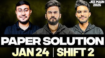 JEE Main 2025 Paper Solution & Analysis - 24th Jan Shift 2 | JEEfinity