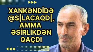 Düşmənin Əlinə Keçən Xocavəndli Əsirlikdən Belə Qaçdı Alın Yazısı