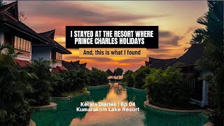 I stayed at one of the most Luxurious resorts in Kerala Backwaters and this is what I found
