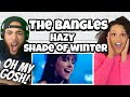 SO UNEXPECTED!! The Bangles - Hazy Shade Of Winter REACTION