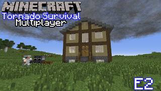 Minecraft Tornado Survival Multiplayer- Episode 2: Almost There!