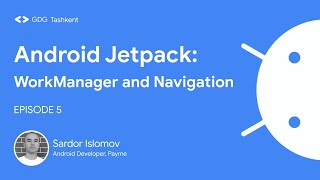Android Jetpack:WorkManager and Navigation