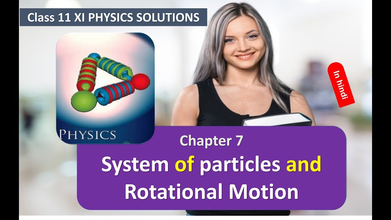 System of particles and Rotational Motion CLASS 11 PHYSICS NCERT ...