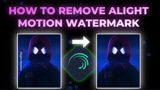 How to Remove Alight Motion Watermark!