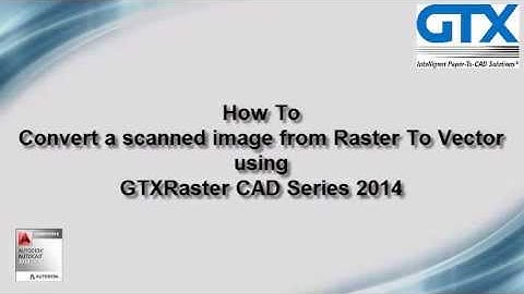 GTXRaster CAD 2014 - How to convert an Architectural Drawing